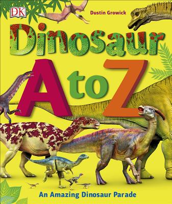 Dinosaur A to Z - Dustin Growick