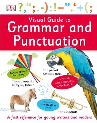 Visual Guide to Grammar and Punctuation - Dk