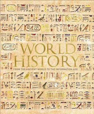 World History: From the Ancient World to the Information Age - Philip Parker
