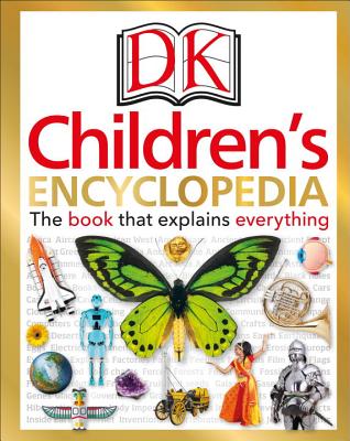 DK Children's Encyclopedia: The Book That Explains Everything - Dk