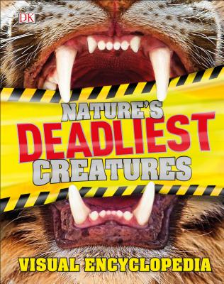 Nature's Deadliest Creatures Visual Encyclopedia - Dk