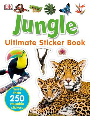 Ultimate Sticker Book: Jungle: More Than 250 Reusable Stickers - Dk