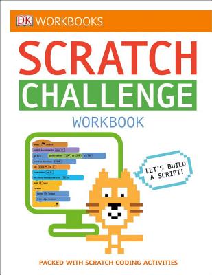 DK Workbooks: Scratch Challenge Workbook: Packed with Scratch Coding Activities - Dk