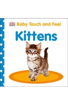 Coperta cărții 'Baby Touch and Feel: Kittens - Dk'