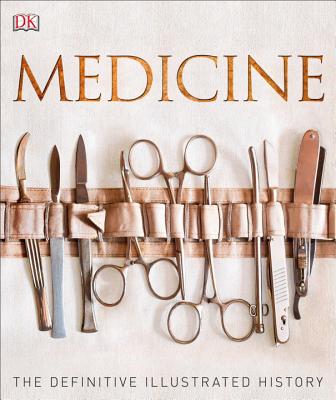 Medicine: The Definitive Illustrated History - Dk