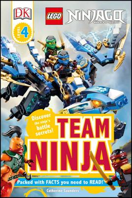 DK Readers L4: Lego Ninjago: Team Ninja: Discover the Ninja's Battle Secrets! - Catherine Saunders
