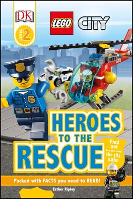 DK Readers L2: Lego City: Heroes to the Rescue: Find Out How They Keep the City Safe - Esther Ripley