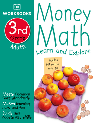 DK Workbooks: Money Math, Third Grade: Learn and Explore - Dk