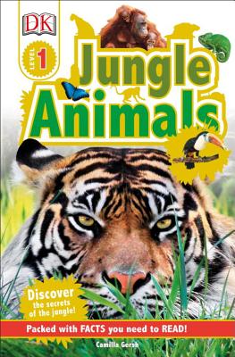 DK Readers L1: Jungle Animals: Discover the Secrets of the Jungle! - Camilla Gersh
