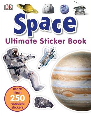 Ultimate Sticker Book: Space: More Than 250 Reusable Stickers - Dk