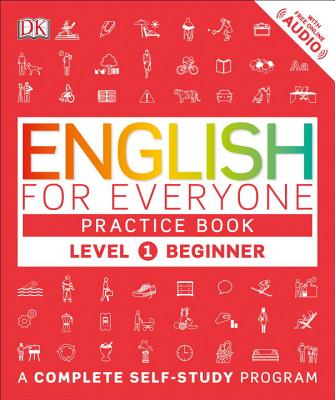 English for Everyone: Level 1: Beginner, Practice Book: A Complete Self-Study Program - Dk
