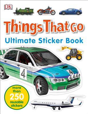 Ultimate Sticker Book: Things That Go: More Than 250 Reusable Stickers - Dk