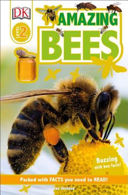 DK Readers L2: Amazing Bees: Buzzing with Bee Facts! - Sue Unstead