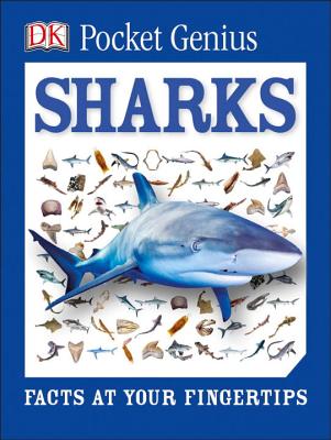 Pocket Genius: Sharks: Facts at Your Fingertips - Dk