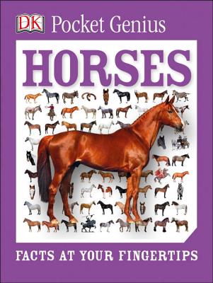 Pocket Genius: Horses: Facts at Your Fingertips - Dk