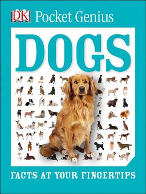 Pocket Genius: Dogs: Facts at Your Fingertips - Dk