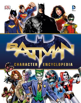 Batman Character Encyclopedia - Matthew K. Manning