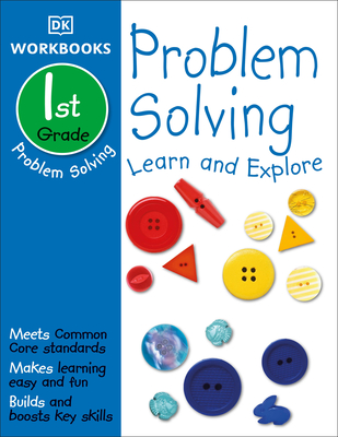 DK Workbooks: Problem Solving, First Grade: Learn and Explore - Dk