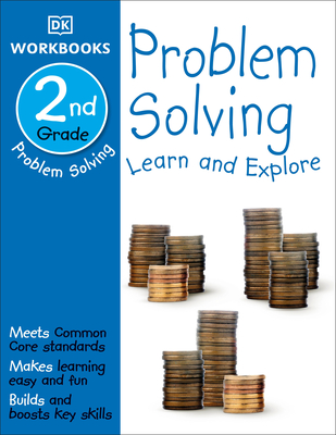 DK Workbooks: Problem Solving, Second Grade: Learn and Explore - Dk