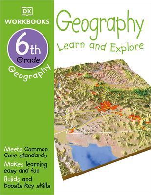 DK Workbooks: Geography, Sixth Grade: Learn and Explore - Dk