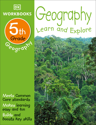 DK Workbooks: Geography, Fifth Grade: Learn and Explore - Dk