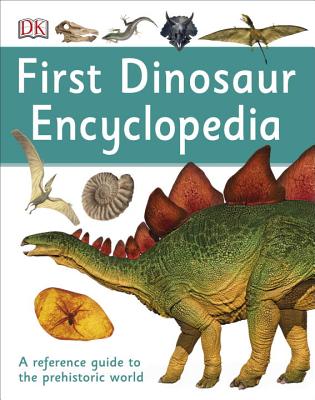 First Dinosaur Encyclopedia - Dk