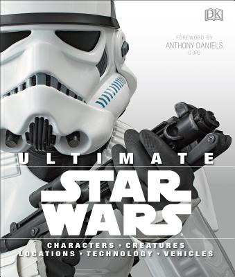 Ultimate Star Wars: Characters, Creatures, Locations, Technology, Vehicles - Ryder Windham