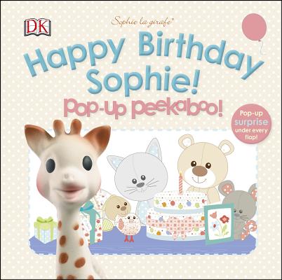 Sophie La Girafe: Pop-Up Peekaboo Happy Birthday Sophie!: Pop-Up Peekaboo! - Dk