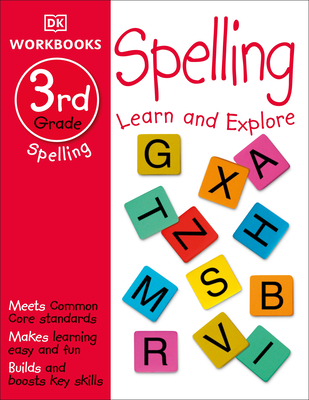 DK Workbooks: Spelling, Third Grade: Learn and Explore - Dk