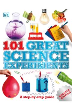 101 Great Science Experiments: A Step-By-Step Guide - Neil Ardley
