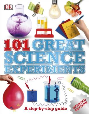 101 Great Science Experiments: A Step-By-Step Guide - Neil Ardley
