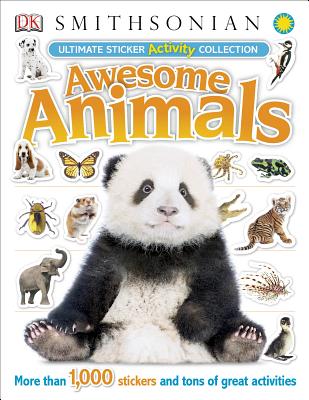 Ultimate Sticker Activity Collection Awesome Animals: More Than 1,000 Stickers and Tons of Great Activities [With Sticker(s)] - Dk