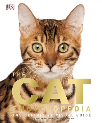 The Cat Encyclopedia: The Definitive Visual Guide - Dk