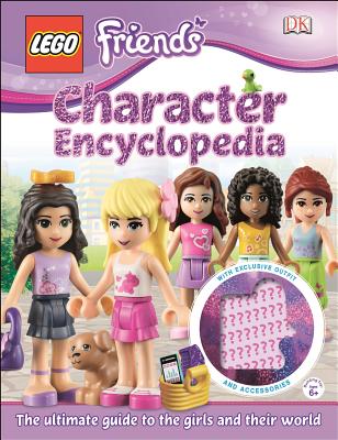 Lego(r) Friends Character Encyclopedia: The Ultimate Guide to the Girls and Their World [With Lego Doll with Accessories] - Catherine Saunders