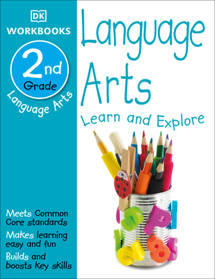 DK Workbooks: Language Arts, Second Grade: Learn and Explore [With Sticker(s)] - Dk