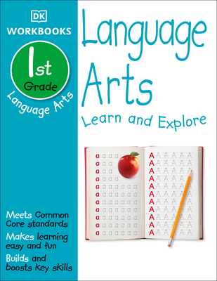 DK Workbooks: Language Arts, First Grade: Learn and Explore [With Sticker(s)] - Dk