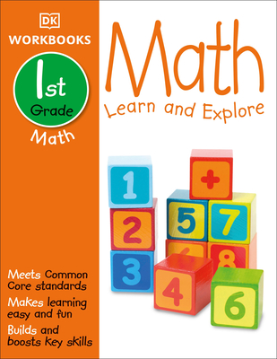 DK Workbooks: Math, First Grade: Learn and Explore - Dk