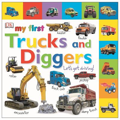 My First Trucks and Diggers: Let's Get Driving! - Dk