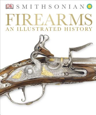 Firearms: An Illustrated History - Dk