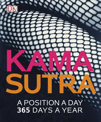 Kama Sutra: A Position a Day: 365 Days a Year - Dk