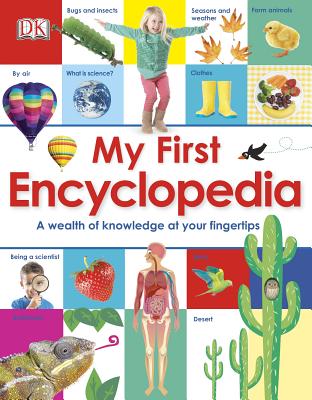 My First Encyclopedia: A Wealth of Knowledge at Your Fingertips - Dk