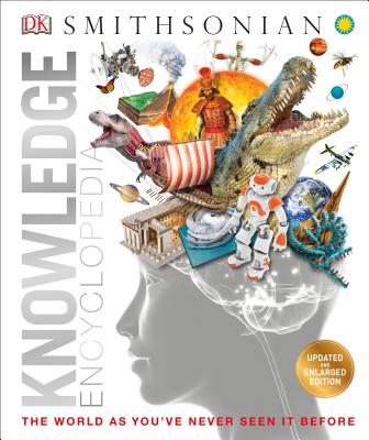 Knowledge Encyclopedia (Updated and Enlarged Edition): The World as You've Never Seen It Before - Dk