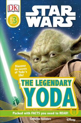 DK Readers L3: Star Wars: The Legendary Yoda: Discover the Secret of Yoda's Life! - Catherine Saunders