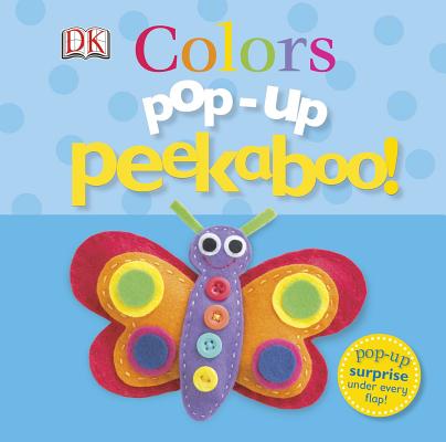 Pop-Up Peekaboo! Colors: Pop-Up Surprise Under Every Flap! - Dk