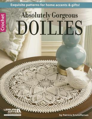 Absolutely Gorgeous Doilies - Leisure Arts
