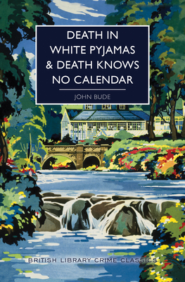 Death in White Pyjamas / Death Knows No Calendar - John Bude
