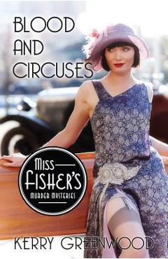 Poza produsului Blood and Circuses - Kerry Greenwood