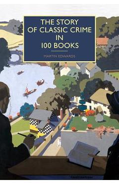 Poza produsului The Story of Classic Crime in 100 Books - Martin Edwards