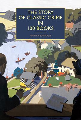 The Story of Classic Crime in 100 Books - Martin Edwards