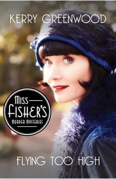 Coperta cărții 'Flying Too High - Kerry Greenwood'